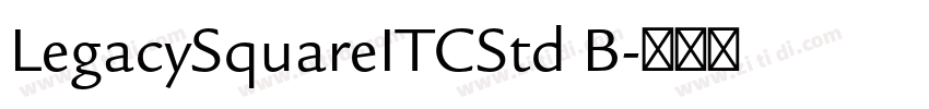 LegacySquareITCStd B字体转换